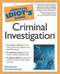 The Complete Idiot's Guide to Criminal Investigation